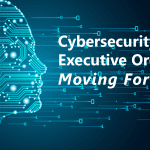 Moving Forward with Zero Trust and the Cybersecurity Executive Order