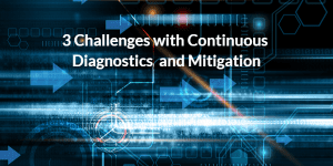 challenges with continuous diagnostics and mitigation